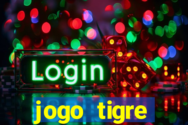 jogo tigre plataforma nova